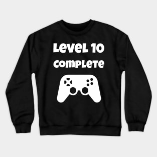 Level 10 Completed Video Gamer 10th Birthday Gift Crewneck Sweatshirt